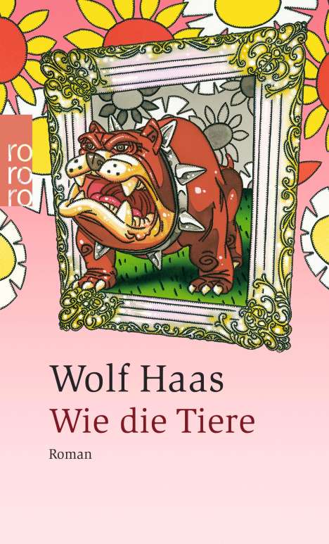 Wolf Haas: Wie die Tiere, Buch