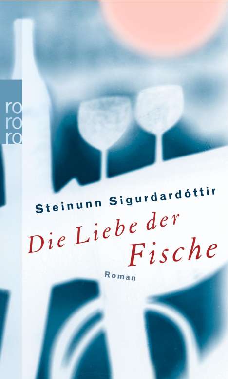 Steinunn Sigurdarðóttir: Sigurðardóttir, S: Liebe der Fische, Buch