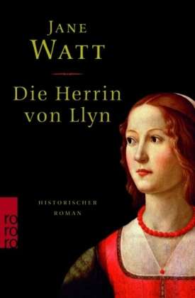 Jane Watt: Zöfel, Adelheid; Wat:Die Herrin von Llyn, Buch