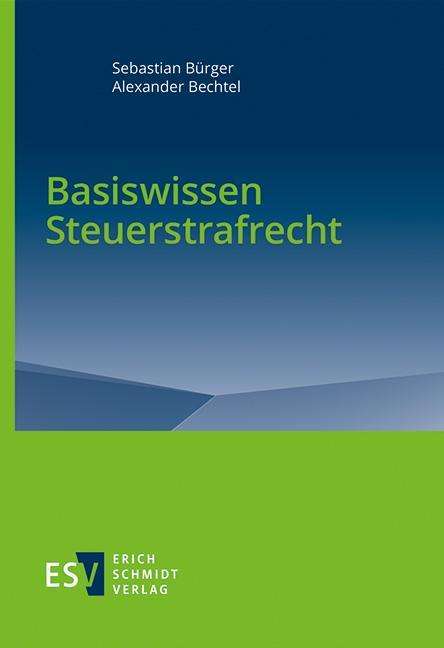Sebastian Bürger: Basiswissen Steuerstrafrecht, Buch