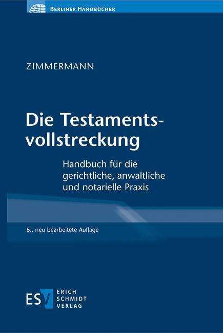 Walter Zimmermann: Die Testamentsvollstreckung, Buch