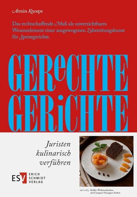 Titel: "GERECHTE GERICHTE". Untertitel: "Juristen kulinarisch verführen". Abgebildet: Dessertteller mit Kuchen.