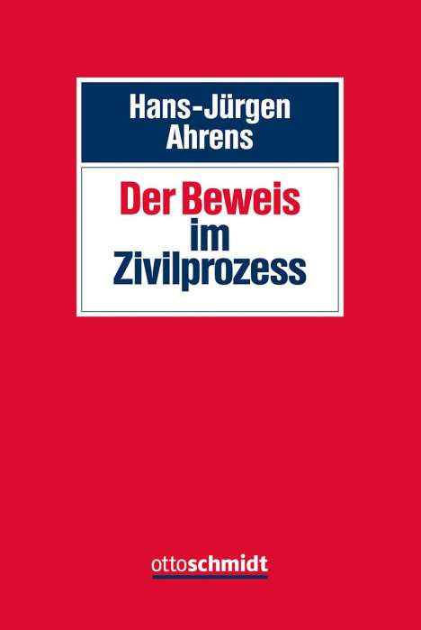 Hans-Jürgen Ahrens: Der Beweis im Zivilprozess, Buch