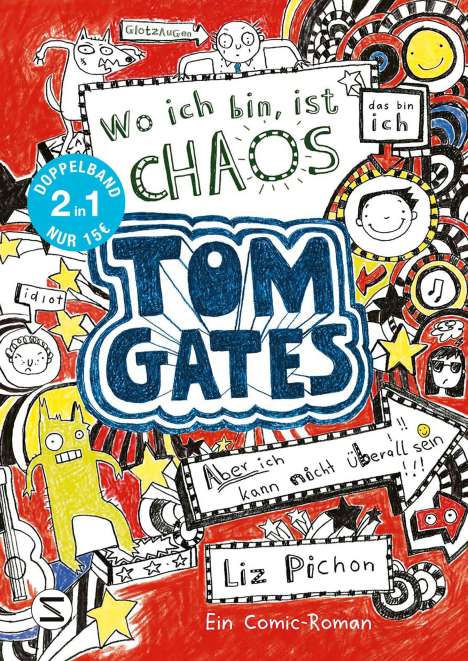 Liz Pichon: Tom Gates. Wo ich bin ist Chaos - aber ich kann nicht überall sein &amp; Eins-a-Ausreden (und anderes cooles Zeug): (Doppelband 1/2), Buch