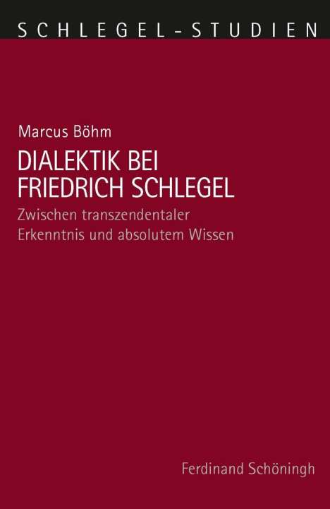 Marcus Böhm: Dialektik bei Friedrich Schlegel, Buch