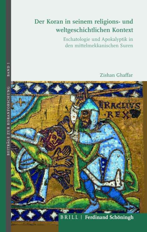 Zishan Ahmad Ghaffar: Der Koran in seinem religions- und weltgeschichtlichen Kontext, Buch