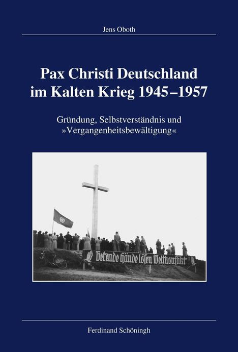 Jens Oboth: Pax Christi Deutschland im Kalten Krieg 1945-1957, Buch