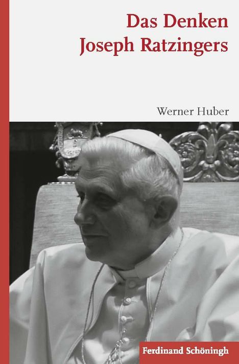 Werner Huber: Das Denken Joseph Ratzingers, Buch