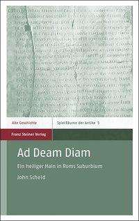 John Scheid: Ad Deam Diam, Buch