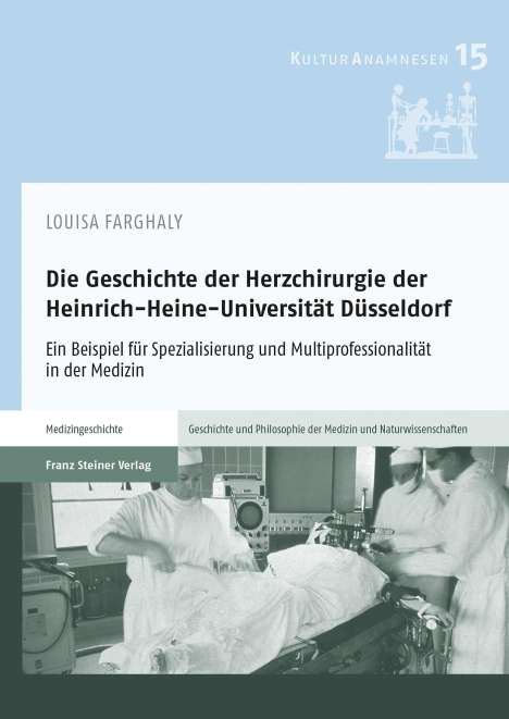 Louisa Farghaly: Die Geschichte der Herzchirurgie der Heinrich-Heine-Universität Düsseldorf, Buch