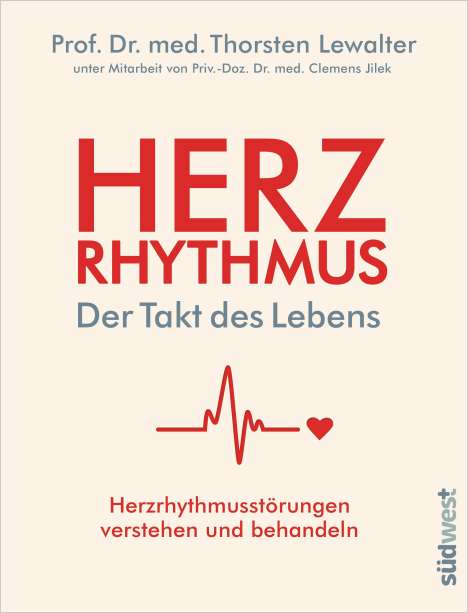 Thorsten Lewalter: Herzrhythmus - Der Takt des Lebens. Herzrhythmusstörungen verstehen und behandeln, Buch