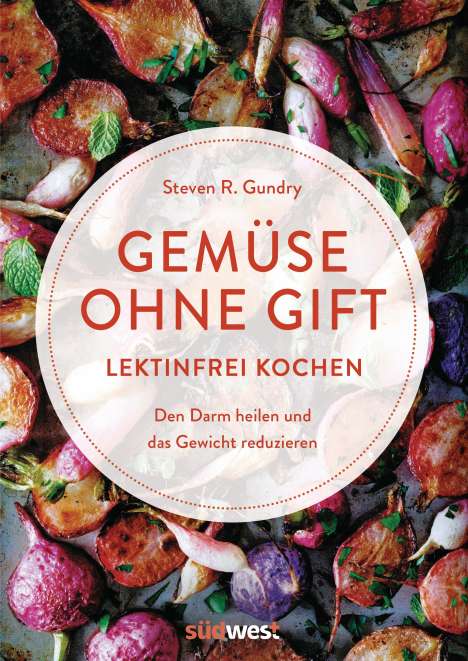 Steven R. Gundry: Gemüse ohne Gift, Buch