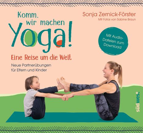 Sonja Zernick-Förster: Komm, wir machen Yoga! Eine Reise um die Welt, Buch