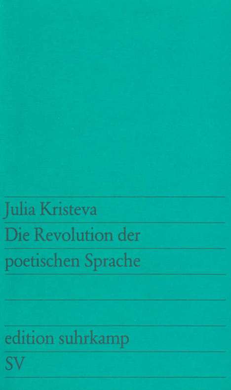 Julia Kristeva: Die Revolutionierung der poetischen Sprache, Buch