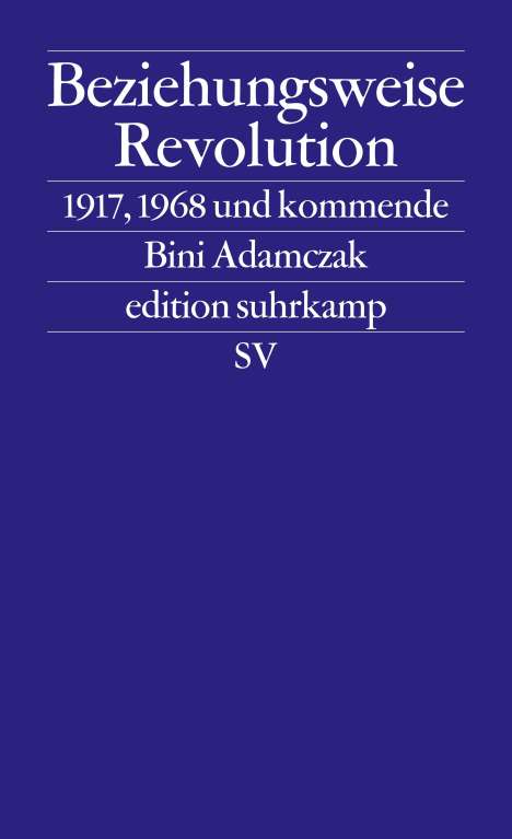 Bini Adamczak: Beziehungsweise Revolution, Buch