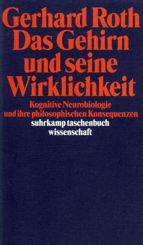 Gerhard Roth: Das Gehirn und seine Wirklichkeit, Buch