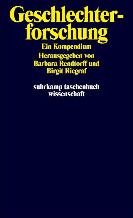 "Geschlechterforschung: Ein Kompendium, Herausgegeben von Barbara Rendtorff und Birgit Riegraf, suhrkamp taschenbuch wissenschaft."