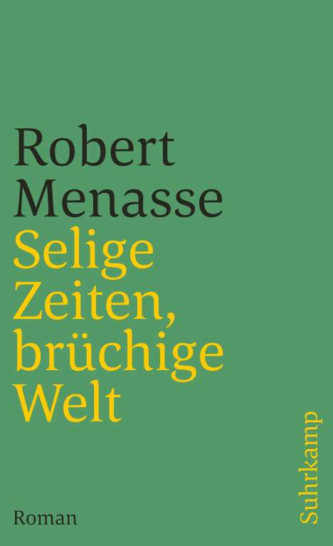 Robert Menasse: Selige Zeiten, brüchige Welt, Buch