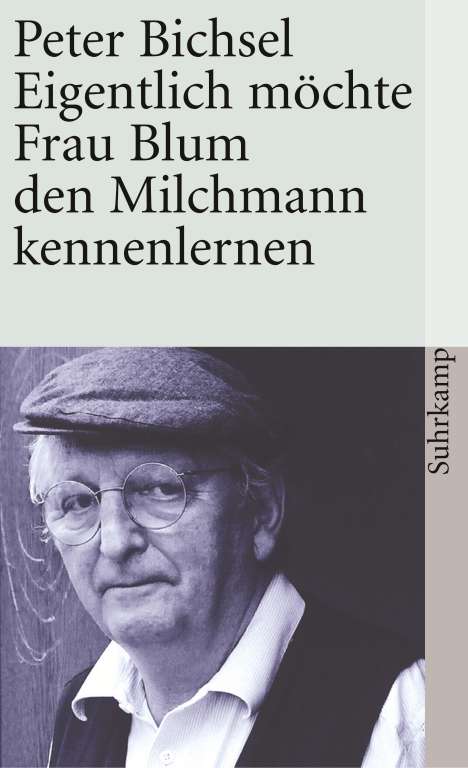 Peter Bichsel: Eigentlich möchte Frau Blum den Milchmann kennenlernen, Buch