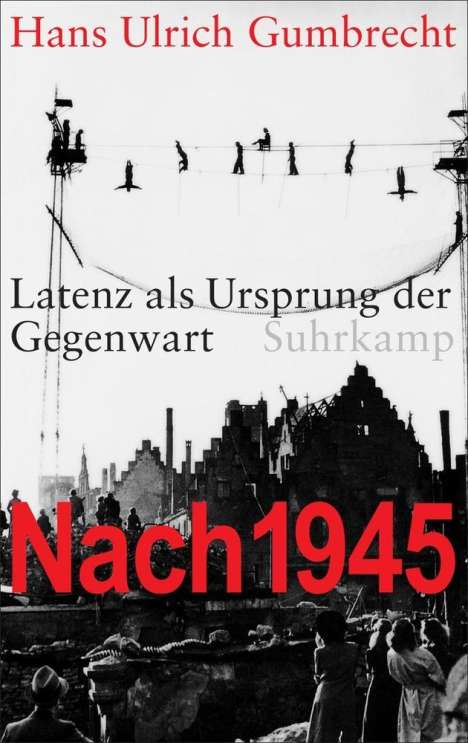 Hans U. Gumbrecht: Gumbrecht, H: Nach 1945, Buch