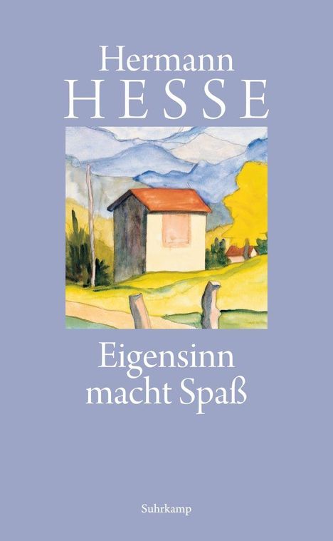 Text: "Hermann Hesse. Eigensinn macht Spaß. Suhrkamp." Illustration: Kleines Haus in Landschaft mit Bergkulisse.