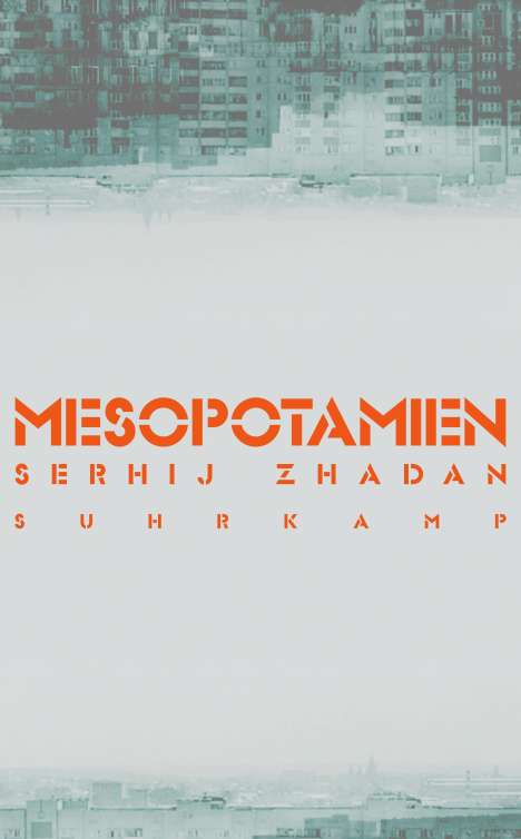 Serhij Zhadan: Mesopotamien, Buch