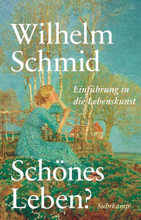 Wilhelm Schmid: Schönes Leben?, Buch