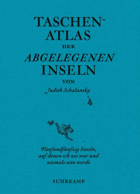 Judith Schalansky: Taschenatlas der abgelegenen Inseln, Buch