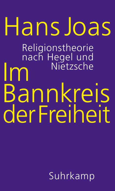Hans Joas: Im Bannkreis der Freiheit, Buch