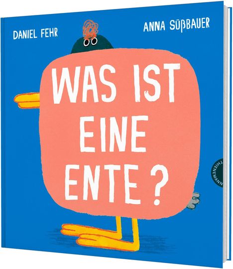 Buchtitel: "Was ist eine Ente?". Autoren: Daniel Fehr, Anna Süßbauer. Illustration: Ente mit rosa Fragezeichen.
