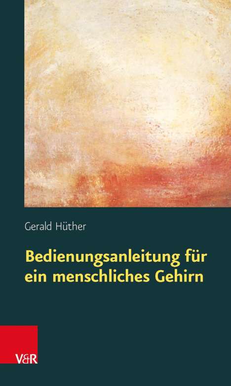 Gerald Hüther: Bedienungsanleitung für ein menschliches Gehirn, Buch