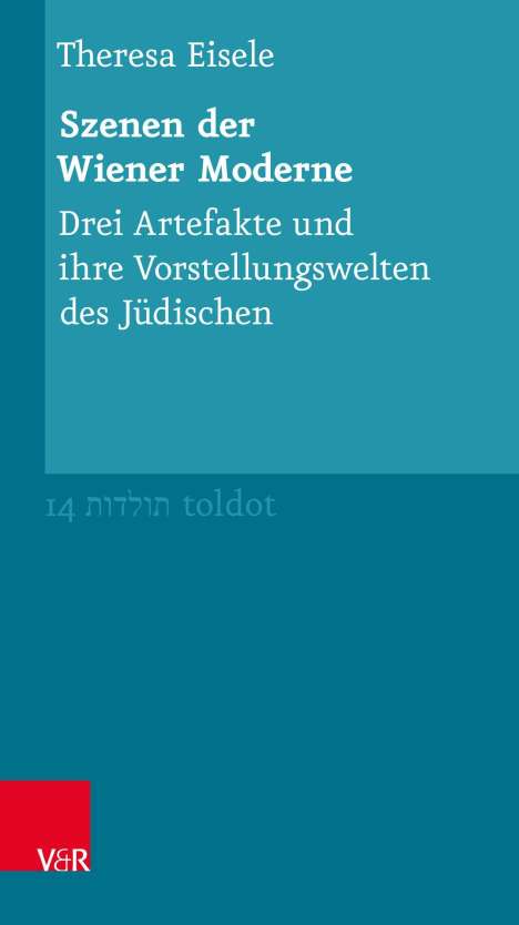 Theresa Eisele: Eisele, T: Szenen der Wiener Moderne, Buch