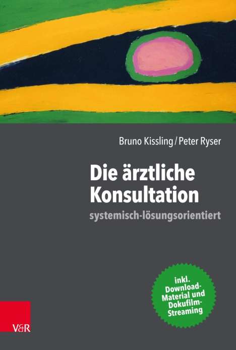 Bruno Kissling: Kissling, B: Die ärztliche Konsultation - systemisch-lösungs, Buch