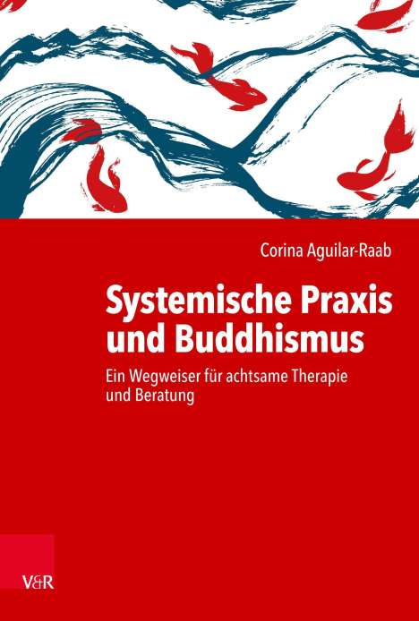 Corina Aguilar-Raab: Systemische Praxis und Buddhismus, Buch