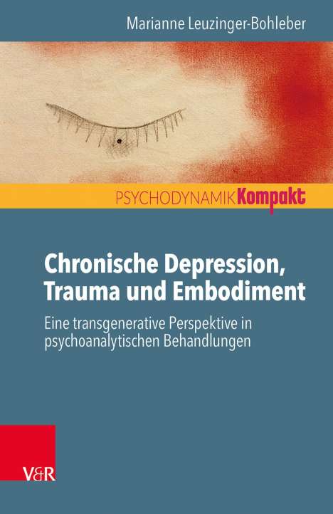Marianne Leuzinger-Bohleber: Chronische Depression, Trauma und Embodiment, Buch