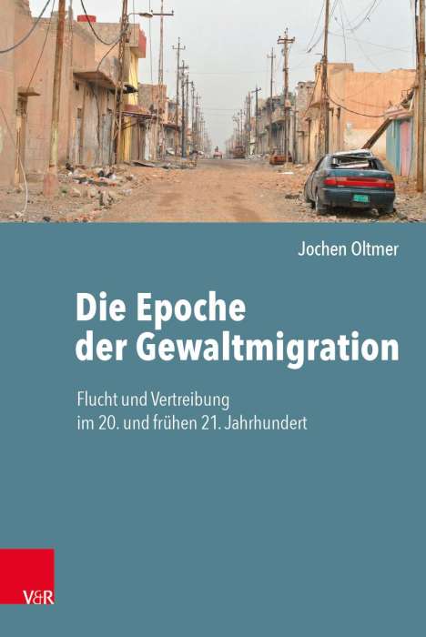 Jochen Oltmer: Die Epoche der Gewaltmigration, Buch