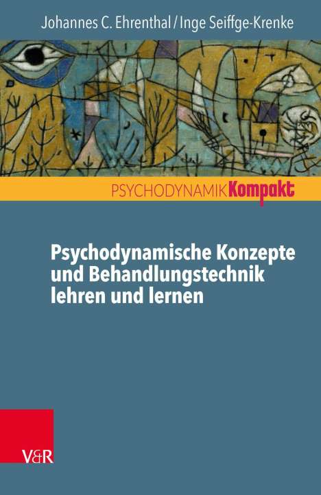 Johannes C. Ehrenthal: Psychodynamische Konzepte und Behandlungstechnik lehren und lernen, Buch