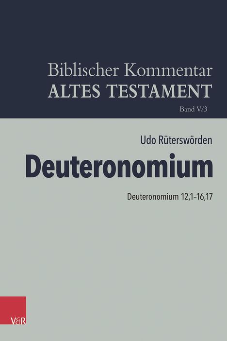 "Biblischer Kommentar ALTES TESTAMENT Band V/3" mit "Deuteronomium" von Udo Rüterswörden. Unten links ein V&R Logo.