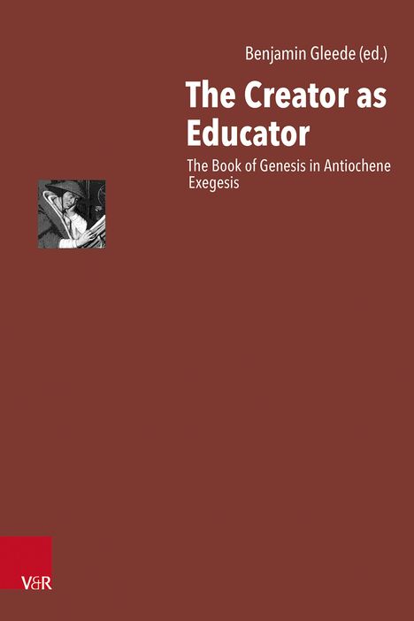 Text: "Benjamin Gleede (ed.) The Creator as Educator The Book of Genesis in Antiochene Exegesis." Kleines Bild links oben.
