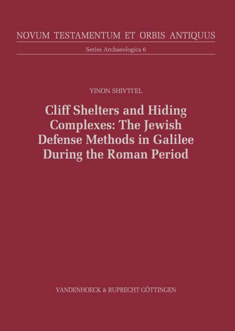 Yinon Shivti'el: Shivti'el, Y: Cliff Shelters and Hiding Complexes: The Jewis, Buch