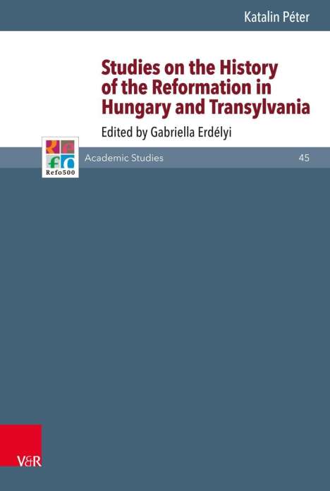 Katalin Péter: Studies on the History of the Reformation in Hungary and Transylvania, Buch