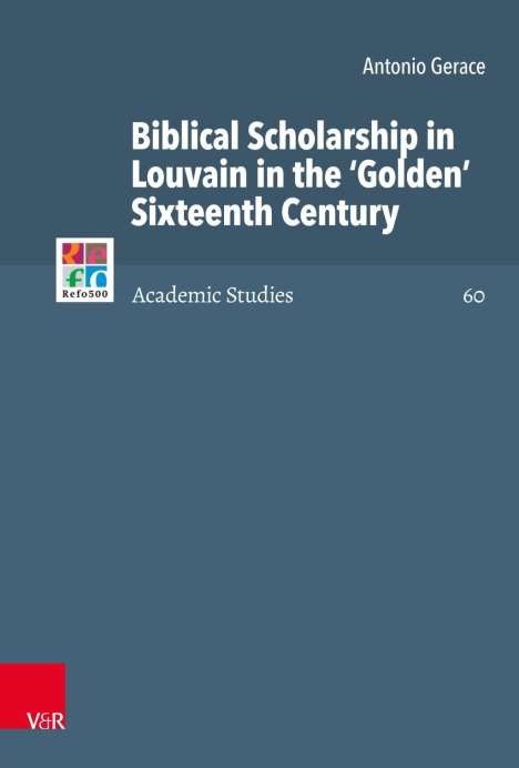 Antonio Gerace: Gerace, A: Biblical Scholarship in Louvain in the 'Golden' S, Buch