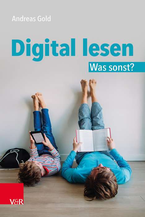 Andreas Gold: Digital lesen. Was sonst?, Buch