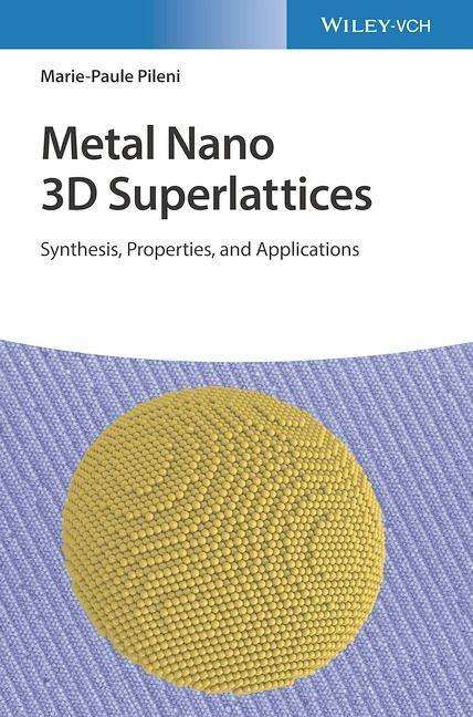 Marie-Paule Pileni: Metal Nano 3D Superlattices, Buch