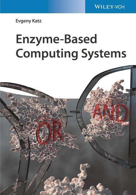 Evgeny Katz: Katz, E: Enzyme-Based Computing Systems, Buch
