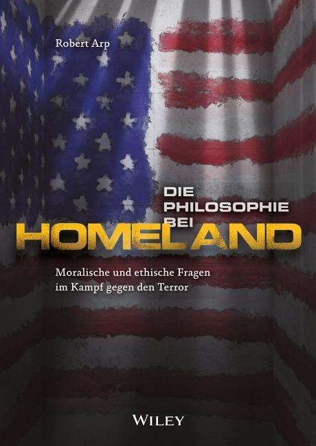 Robert Arp: Die Philosophie bei Homeland, Buch