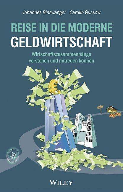 Johannes Binswanger: Reise in die moderne Geldwirtschaft, Buch