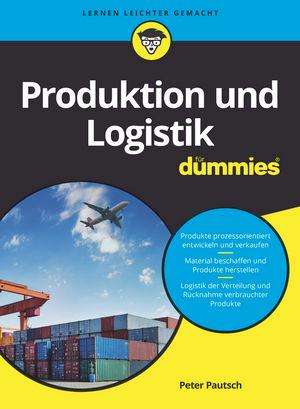 Peter Pautsch: Produktion und Logistik für Dummies, Buch