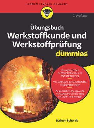 Rainer Schwab: Übungsbuch Werkstoffkunde und Werkstoffprüfung für Dummies, Buch