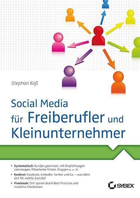 Stephan Koß: Koß, S: Social Media für Freiberufler und Kleinunternehmer, Buch